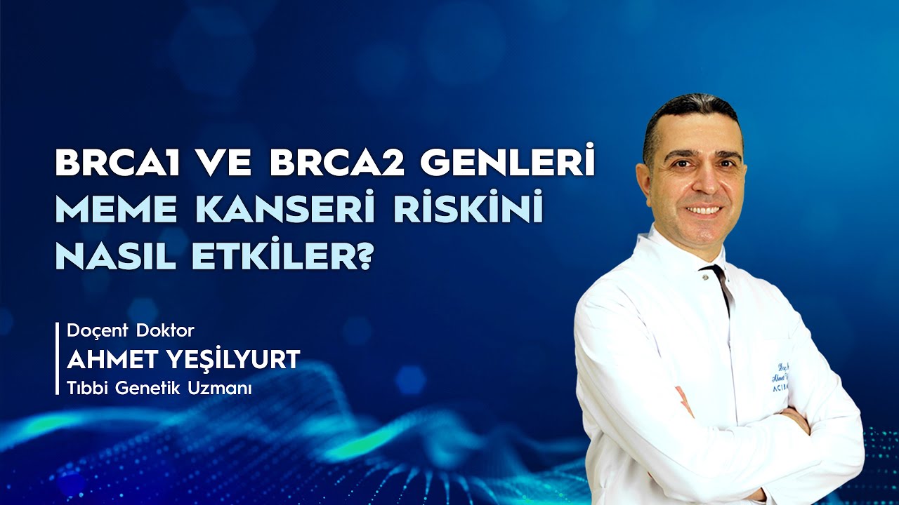 BRCA1 VE BRCA2 Genleri Meme Kanseri Riskini Nasıl Etkiler?